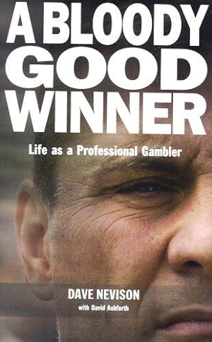Seller image for A Bloody Good Winner: Life as a Professional Gambler for sale by WeBuyBooks