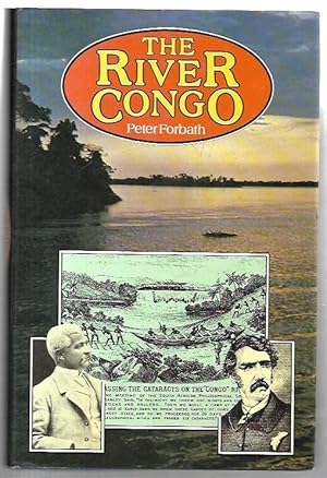 Immagine del venditore per The River Congo. The discovery, exploration and exploitation of the world's most dramatic river. venduto da City Basement Books