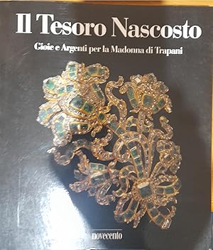 Bild des Verkufers fr Il tesoro nascosto. Gioie argenti per la Madonna di Trapani zum Verkauf von librisaggi