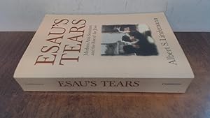 Seller image for Esaus Tears: Modern Anti-Semitism and the Rise of the Jews for sale by BoundlessBookstore