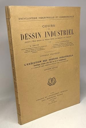 Cours de dessin industriel - conseils pratiques sur l'exécution des dessins industriels (outillag...