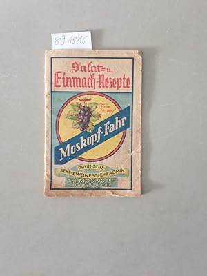Moskopf-Fahr Salat- und Einmach-Rezept : Rheinische Senf- & Weinessig-Fabrik, gegr. 1836: Praktis...