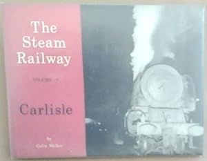Bild des Verkufers fr Carlisle: The Steam Railway (Volume 7) zum Verkauf von Chapter 1