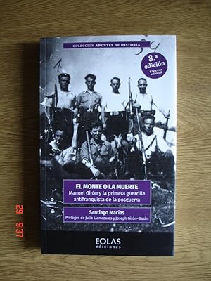 El monte o la muerte.Manuel Girón y la primera guerrilla antifranquista de la posguerra.