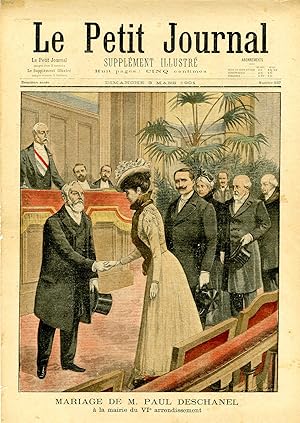 "LE PETIT JOURNAL N°537 du 3/3/1901" MARIAGE DE M. PAUL DESCHANEL à la mairie du VIe arrondisseme...