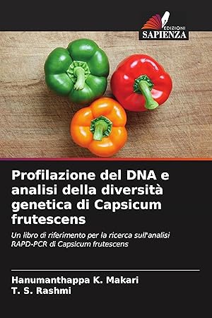 Seller image for Profilazione del DNA e analisi della diversit� genetica di Capsicum frutescens for sale by moluna