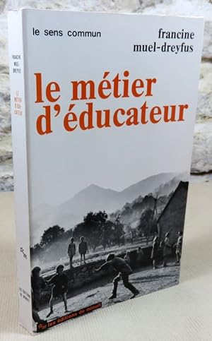 Seller image for Le mtier d'ducateur. for sale by Latulu