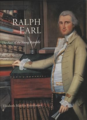 Image du vendeur pour Ralph Earl: The Face of the Young Republic mis en vente par Fundus-Online GbR Borkert Schwarz Zerfa