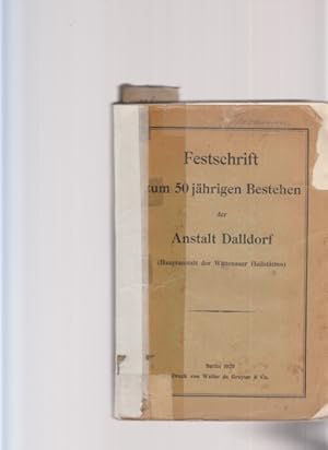 Festschrift zum 50jährigen Bestehen der Anstalt Dalldorf (Hauptanstalt der Wittenauer Heilstätten).