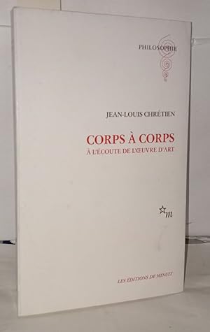 Seller image for Corps  corps  l'coute de l'oeuvre d'art: A l'coute de l'oeuvre d'art for sale by Librairie Albert-Etienne