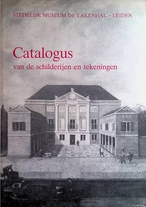 Seller image for Stedelijk Museum de Lakenhal: catalogus van de schilderijen en tekeningen for sale by Klondyke