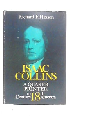 Image du vendeur pour Isaac Collins, A Quaker Printer in 18th Century America mis en vente par World of Rare Books