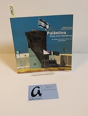 Image du vendeur pour Palstina - Leben unter Besatzung. Ein Bildband. mis en vente par AphorismA gGmbH