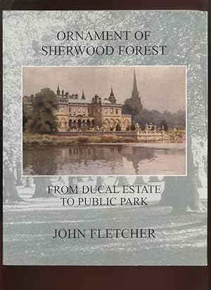 Ornament of Sherwood Forest, from Ducal Estate to Public Park