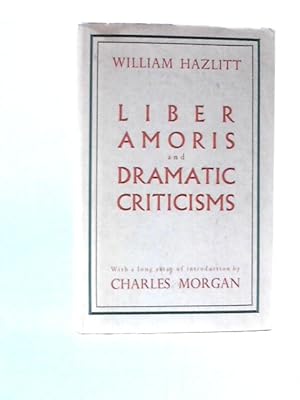 Image du vendeur pour Liber And Amoris And Dramatic Criticisms mis en vente par World of Rare Books