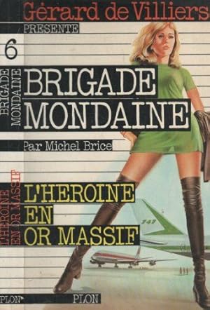 Seller image for Brigade mondaine 6 : l'hroine en or massif for sale by Dmons et Merveilles