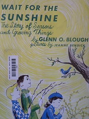 Imagen del vendedor de Wait for the sunshine;: The story of seasons and growing things a la venta por Redux Books