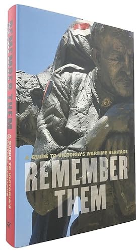 Seller image for REMEMBER THEM: A guide to Victoria's wartime heritage for sale by Kay Craddock - Antiquarian Bookseller