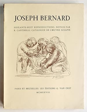 JOSEPH BERNARD Soixante-huit reproductions, Catalogue de l'oeuvre sculpté.