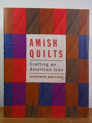 Amish Quilts. Crafting an American Icon