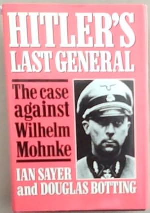 Imagen del vendedor de Hitler's Last General : the case against Wilhelm Mohnke a la venta por Chapter 1