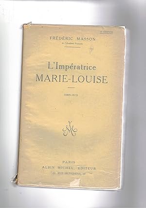 Imagen del vendedor de L'Impratrice Marie-Louise (1809-1815). a la venta por Libreria Gull