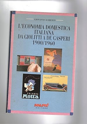 Seller image for L'economia domestica italiana da Giolitti a Ge Gasper 1900/1960. for sale by Libreria Gull