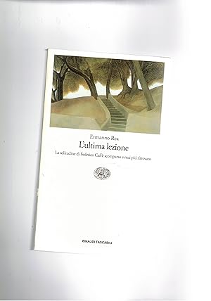 Immagine del venditore per L'ultima lezione. La solitudine di Federico Caff scomparso e mi ritrovato. venduto da Libreria Gull