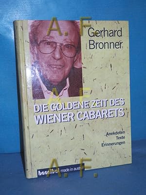 Bild des Verkufers fr Die goldene Zeit des Wiener Cabarets : Anekdoten, Texte, Erinnerungen (inkl. CD) zum Verkauf von Antiquarische Fundgrube e.U.