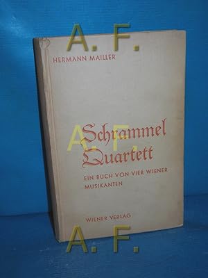 Bild des Verkufers fr Schrammel-Quartett. Ein Buch von vier Wiener Musikanten zum Verkauf von Antiquarische Fundgrube e.U.