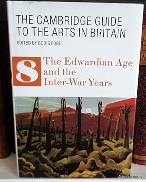 Cambridge Guide To The Arts in Britain. The Edwardian Age and The Inter-War Years.