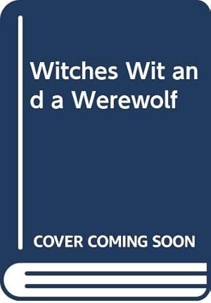 Bild des Verkufers fr Witches, Wit, and a Werewolf: zum Verkauf von -OnTimeBooks-