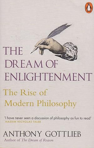 Bild des Verkufers fr The Dream of Enlightenment: The Rise of Modern Philosophy zum Verkauf von The Glass Key