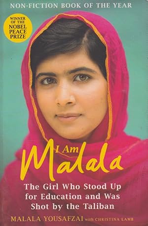 I Am Malala: The Girl Who Stood Up for Education and Was Shot by the Taliban