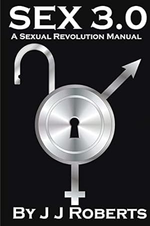 Image du vendeur pour Sex 3.0: A Sexual Revolution Manual mis en vente par -OnTimeBooks-