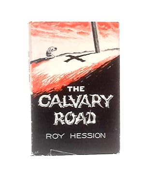 Bild des Verkufers fr The Calvary Road zum Verkauf von World of Rare Books