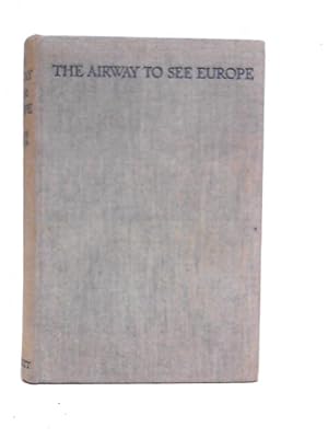Bild des Verkufers fr The Airway to see Europe: A Woman Around the Airways of Europe zum Verkauf von World of Rare Books