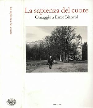Bild des Verkufers fr La sapienza del cuore Omaggio a Enzo Bianchi zum Verkauf von Biblioteca di Babele