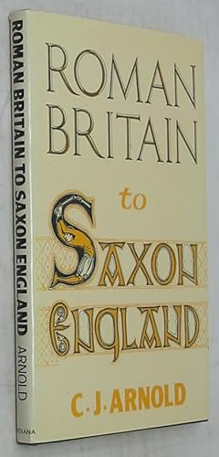Bild des Verkufers fr Roman Britain to Saxon England zum Verkauf von Powell's Bookstores Chicago, ABAA