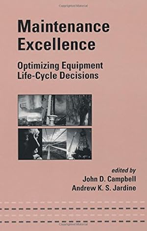 Seller image for Maintenance Excellence: Optimizing Equipment Life-Cycle Decisions (Mechanical Engineering) for sale by -OnTimeBooks-