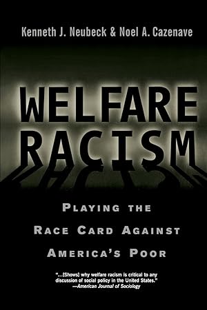 Seller image for Welfare Racism: Playing the Race Card Against America's Poor for sale by Redux Books