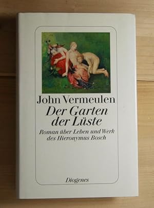 Seller image for Der Garten der Lste. Roman ber Leben und Werk der Hironymus Bosch. for sale by Antiquariat Robert Loest