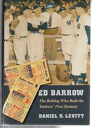 Seller image for Ed Barrow: The Bulldog Who Built the Yankees' First Dynasty for sale by EdmondDantes Bookseller
