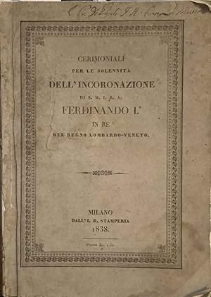 Cerimoniali per le solennità dell'incoronazione di s.m.i.r.a. Ferdinando I° in re del Lombardo-Ve...