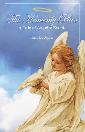 Seller image for The Heavenly Plan: A Tale of Angelic Events for sale by -OnTimeBooks-