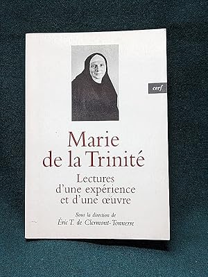 Imagen del vendedor de Marie de la Trinit. Lectures d'une exprience et d'une oeuvre. Actes du colloque de La Tourette (15-16 novembre 2003). a la venta por Librairie Pierre BRUNET