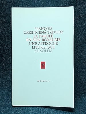 Image du vendeur pour La Parole en son Royaume. Une approche liturgique. Coll.  Thologie  mis en vente par Librairie Pierre BRUNET