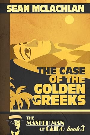 Image du vendeur pour The Case of the Golden Greeks (The Masked Man of Cairo) mis en vente par Redux Books