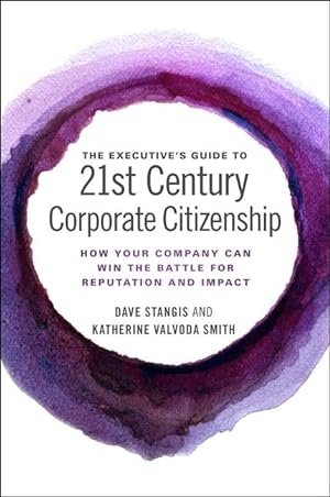 Bild des Verkufers fr The Executive\ s Guide to 21st Century Corporate Citizenship zum Verkauf von moluna