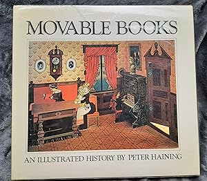 Immagine del venditore per Movable Books: An Illustrated History- Pages & Pictures of Folding, Revolving, Dissolving, Mechanical, Scenic, Panoramic, Dimensional, Changing, Pop-up and Other Novelty Books venduto da Nikki Green Books